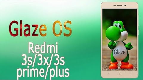 Glaze OS For Redmi 3s/3x/3s prime/plus Full Preview & ROM Download Links 2017
