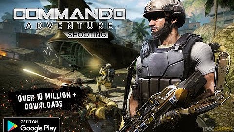 Commando adventure shooting Android gameplay HD