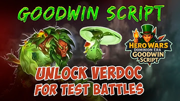 Hero-Wars: Unlock Verdoc for test with Goodwin tool