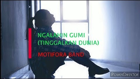 Ngalahin Gumi(tinggalkan dunia)-Motifora lirik cover versi indonesia