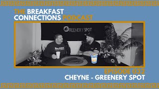The Breakfast Connections Podcast | Episode 032 | Cheyne - Greenery Spot