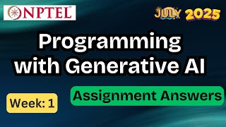 Programming with Generative AI week 1 |✅ Explained with Proof | NPTEL assignment answer | July 2025