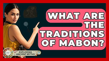What Are The Traditions Of Mabon? - Exploring Ancient Myths