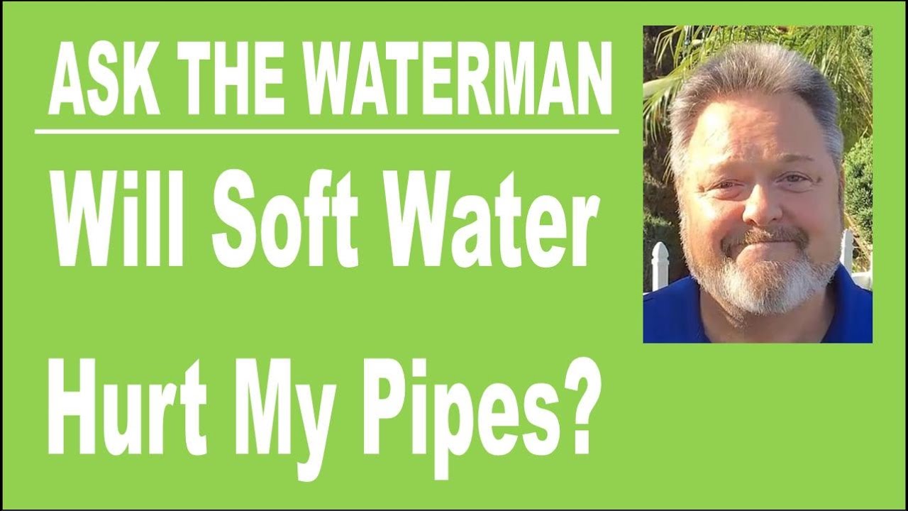 Will Soft Water Hurt My Pipes Water Softener Orange County CA YouTube