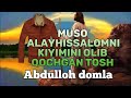 MUSO ALAYHISSALOMNI  KIYIMINI OLIB QOCHGAN TOSH (ABDULLOH DOMLA)