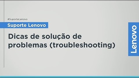 Como resolver problemas do seu computador (troubleshooting)