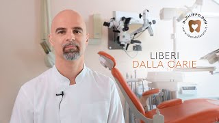 Liberi dalla carie - Studio Dentistico Dr. Filippo Dini - Viareggio