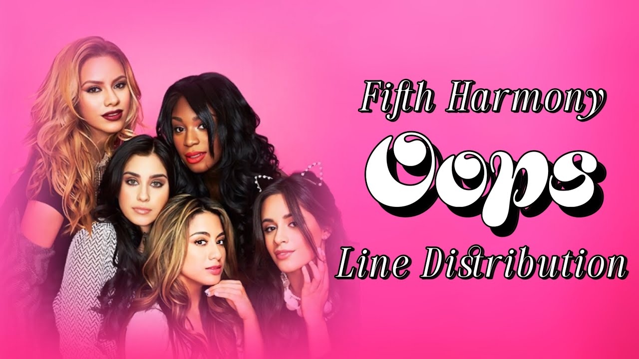 Fifth Harmony - Oops (Line Distribution)