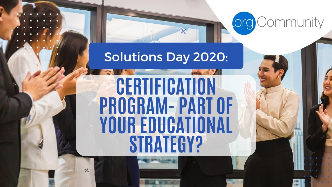 Solutions Day 2020: Certification Program - Part of Your Educational Strategy?
