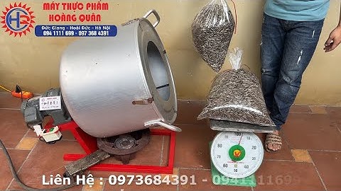 MÁY SẤY ĐẢO, RANG ĐẢO HẠT HƯỚNG DƯƠNG VÀ CÁC LOẠI HẠT KHÁC