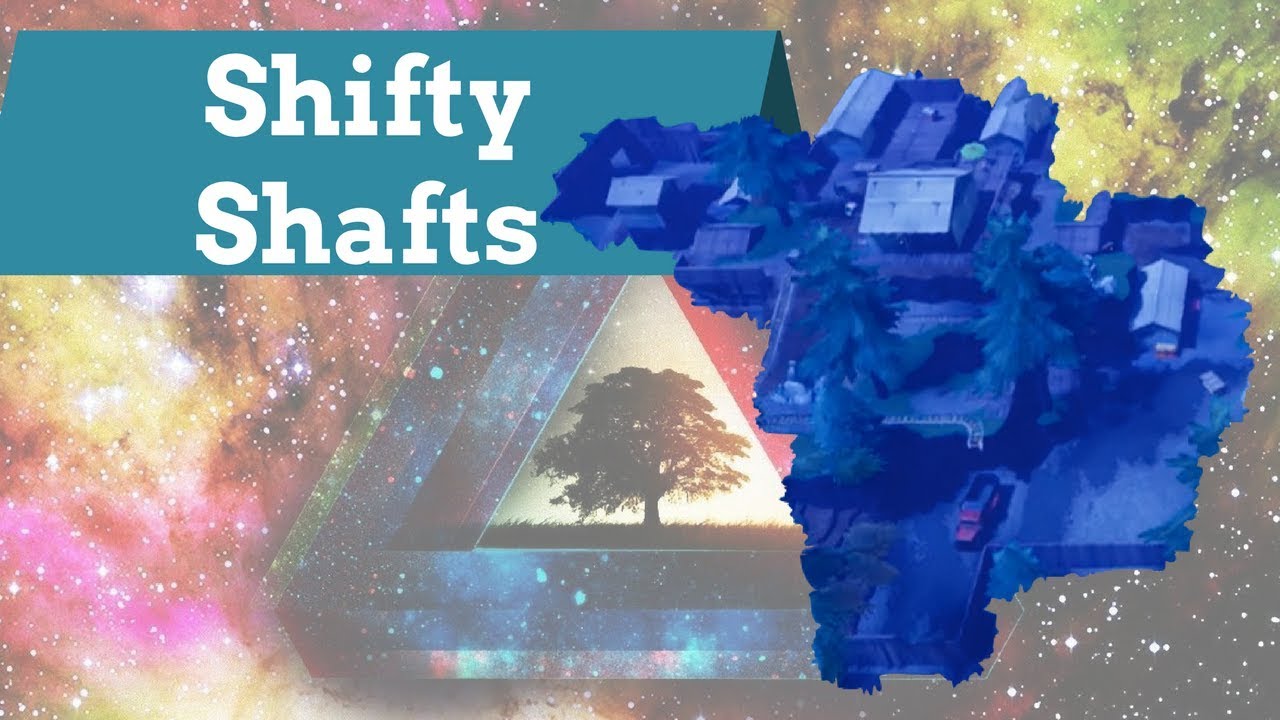 fortnite shifty shafts fortnite shifty shafts