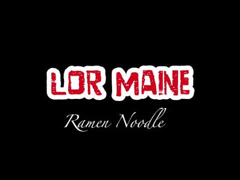 lor-maine---“ramen-noodles”(-no-regrets-)-official-music-video