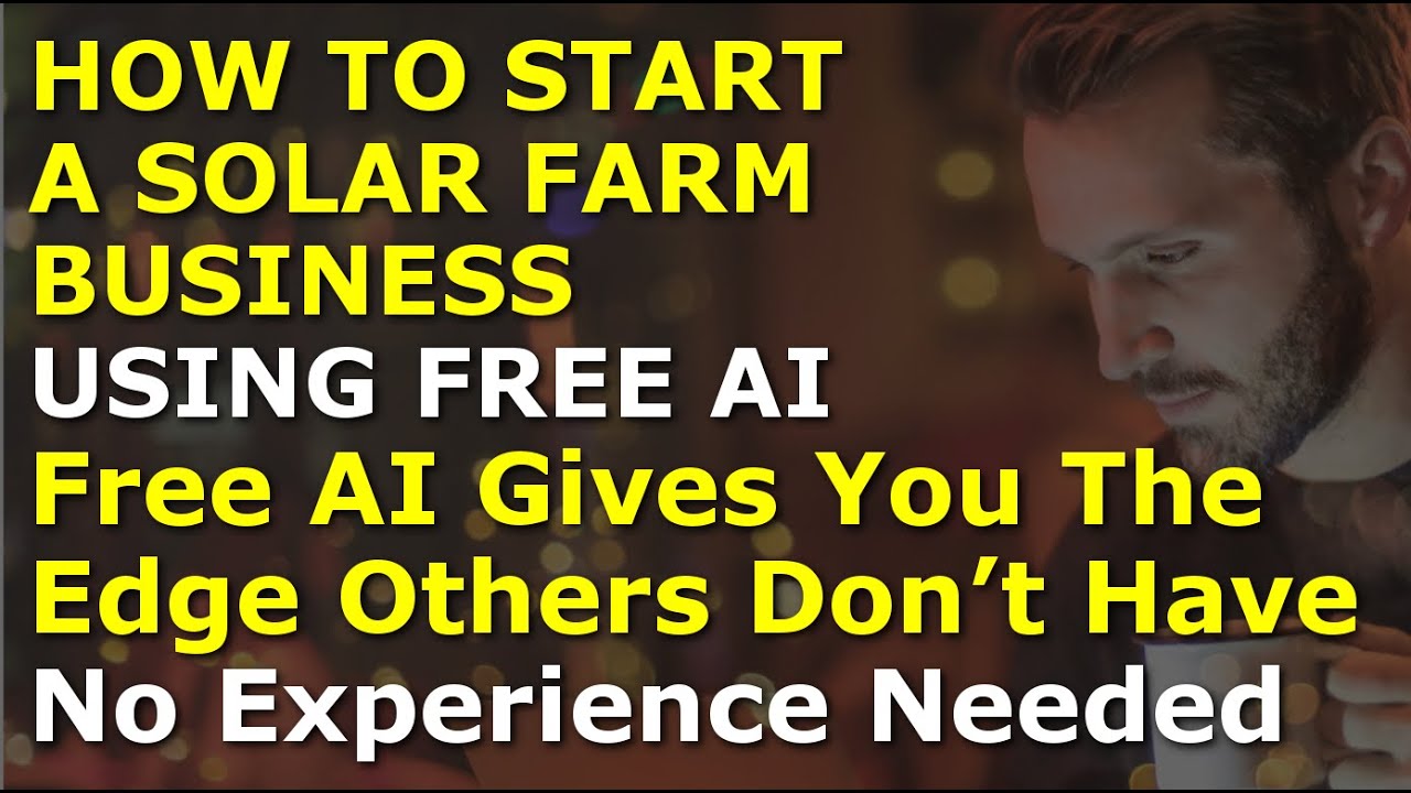 How to Start a Solar Farm Business | Complete and Easy to Follow Guides ...
