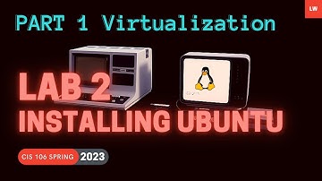 Lab 2 - Installing Ubuntu 22.04 [ Part 1 Virtualization ]