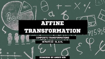 Affine Transformations - Composite Transformation [IB Math AI HL]