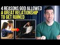 God Allowed that Great Relationship to Get Ruined Because . . .