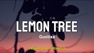 Gustixa - Lemon Tree (Lyrics & Terjemahan Indonesia)