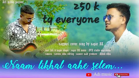 Nagpuri Cover Song(2022)By Sagar  Bk || Naam Likhal Aahe selem||trei oornii || Pyar agar hai to Gori