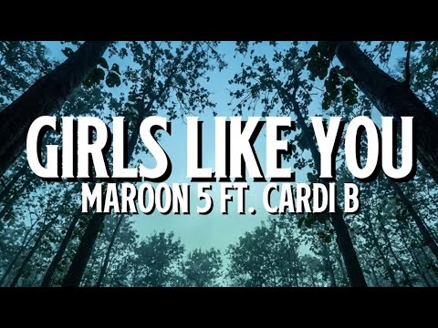 Maroon 5 ft. Cardi B - Girls Like You (Lyrics)