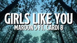 Maroon 5 ft. Cardi B - Girls Like You (Lyrics)
