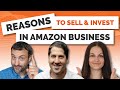 5 Reasons For Selling &amp; Investing In Your Amazon FBA Business