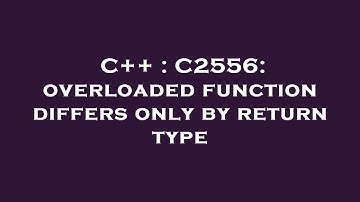C++ : C2556: overloaded function differs only by return type
