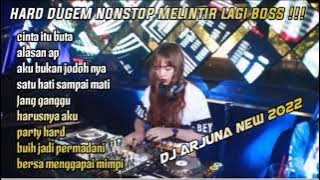 DJ ARJUNA || CINTA ITU BUTA || ALAS AP || AKU BUKAN JODOHNYA || HARD DUGUM