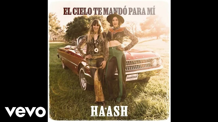 HA-ASH - El Cielo Te Mandó para Mí (Audio)