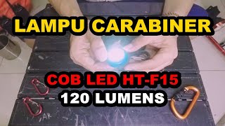 Lampu Carabiner COB LED HT-F15 Lamp Tenda Camping Aksesoris Light Multifungsi 120 Lumens, Review
