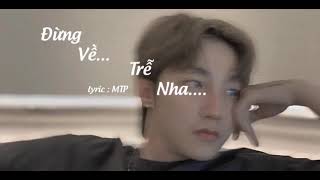 Đừng Về Trễ Nha [lyric] - Sơn Tùng MTP |