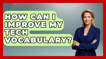 How Can I Improve My Tech Vocabulary? | Tech Terms Explained News