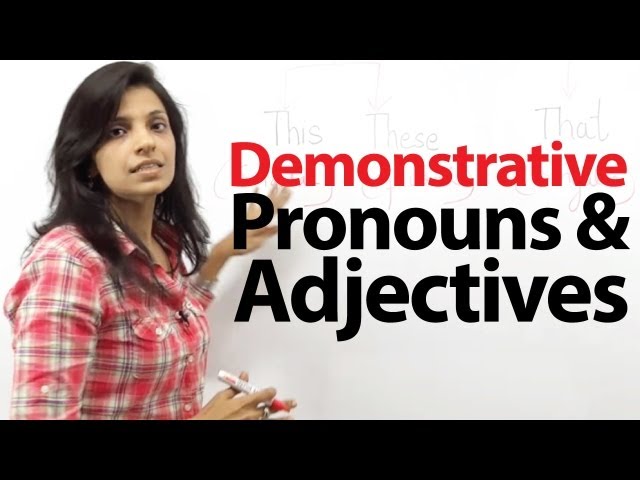 Demonstrative Pronouns and Adjectives  - Grammar lesson for ESL students class=