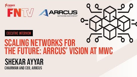 Scaling Networks for the Future: Arrcus’ Vision at MWC