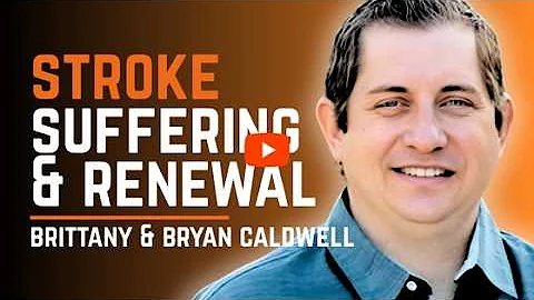 From ISCHEMIC Stroke to Transplant: Bryan & Brittany’s Recovery Journey