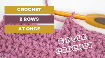 Crochet Tutorial: How to Single Crochet Two Rows at Once | Easy Technique for Faster Projects