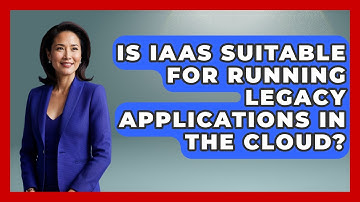 Is IaaS Suitable for Running Legacy Applications in the Cloud? | Cloud Stack Studio News