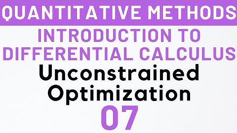 7- Unconstrained Optimization Problem, Quantitative Methods, MEC-103 | Kanishka Luthra