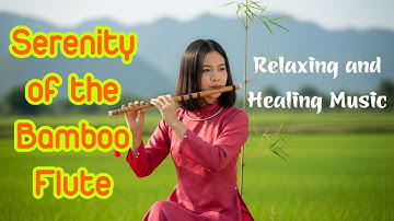 Serenity of the Bamboo Flute – Relaxing and Healing Music | Syntrack AI