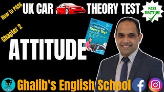 How to Pass🥳 DVSA Car Theory Test-Chapter 2: ATTITUDE #drivingtheory #ghalibsenglishschool