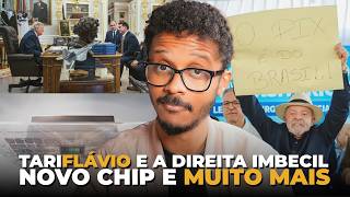 TARIFLAVIO E A PODRIDÃO DOS BOLSONAROS / O PIX É NOSSO / NOVO CHIP DA NVIDIA E MUITO MAIS - COLA AE