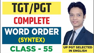 Class -55 “Word Order & Syntax in English Grammar | Sentence Structure Rules & Patterns Explained”