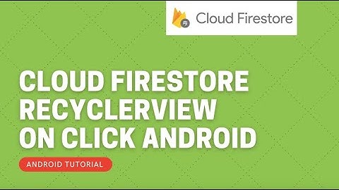 Firebase firestore Recyclerview OnClickListener || Cloud Firestore tutorial || Android Tutorial