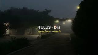 TULUS - Diri (speed up   reverb)