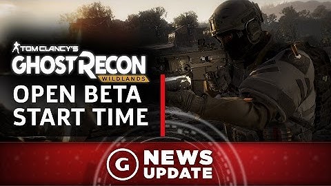 Ghost Recon Wildlands Open Beta Start Time Revealed - GS News Update