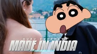 Made In India Sinchan Version Guru Randhawa T Series Music