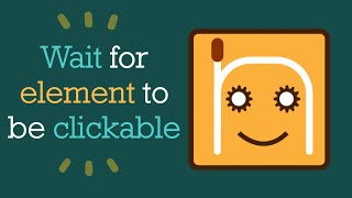 Wait for an element to be clickable | #nRoBo #testautomationframework