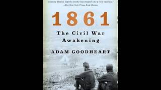 History Book Review: 1861: The Civil War Awakening (Vintage) by Adam Goodheart