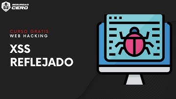 XSS Reflejado | Cross Site Scripting | Curso Gratis Web Hacking