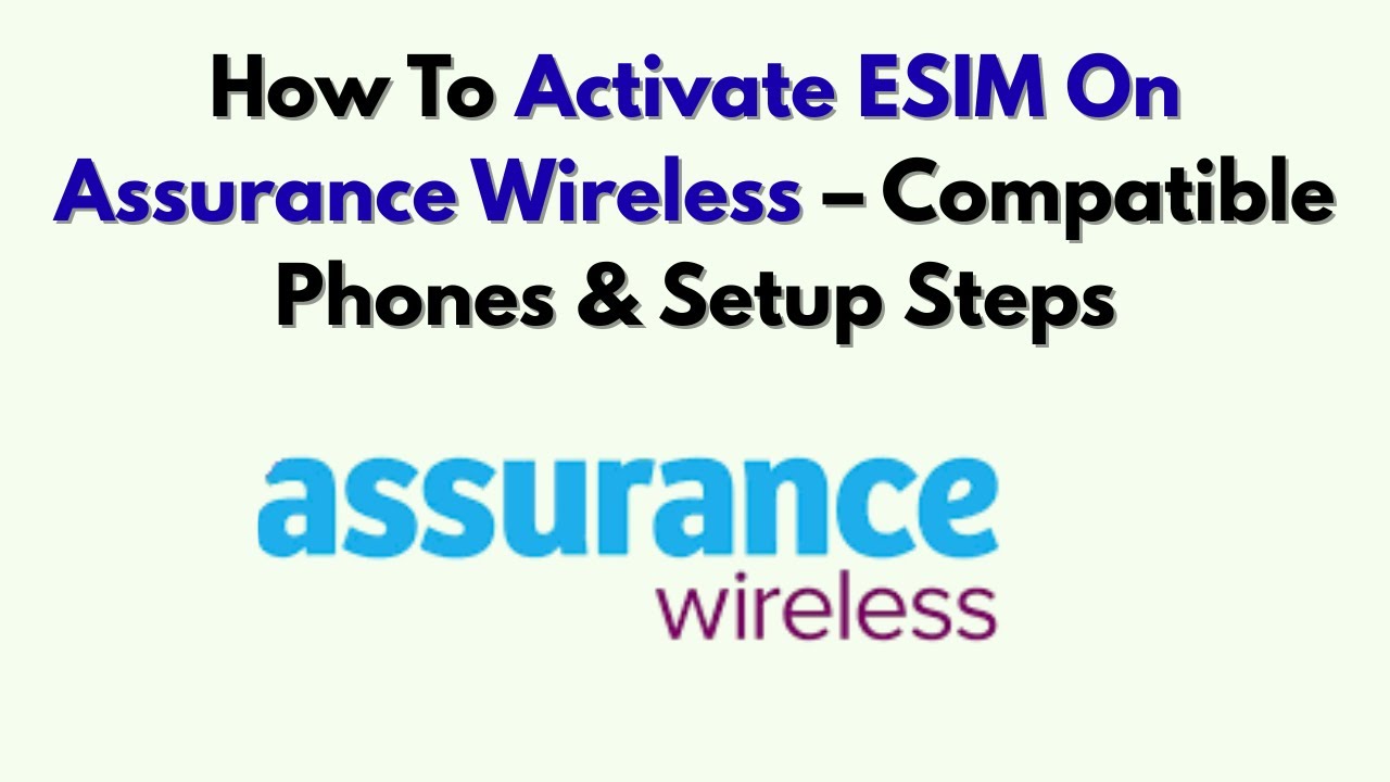 Как активировать ESIM в Assurance Wireless — совместимые телефоны и шаги настройки