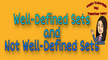 How to Determine a Well-Defined Sets and Not Well-Defined Sets | Module 1 I Math 7 I MPante